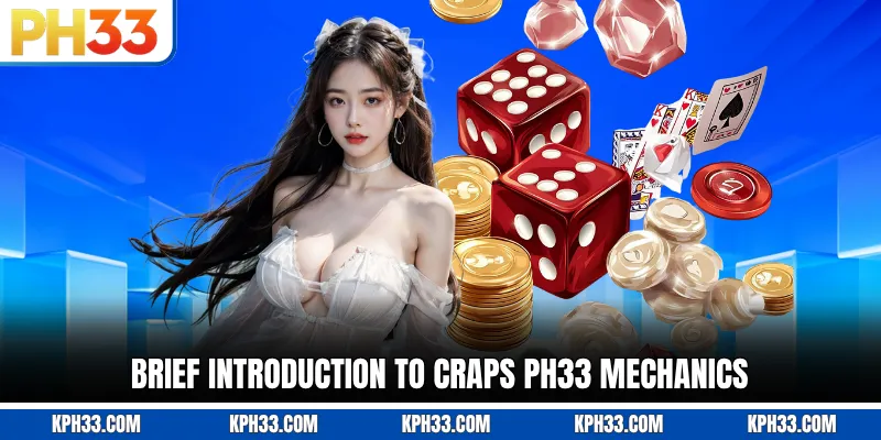 Brief introduction to Craps PH33 mechanics