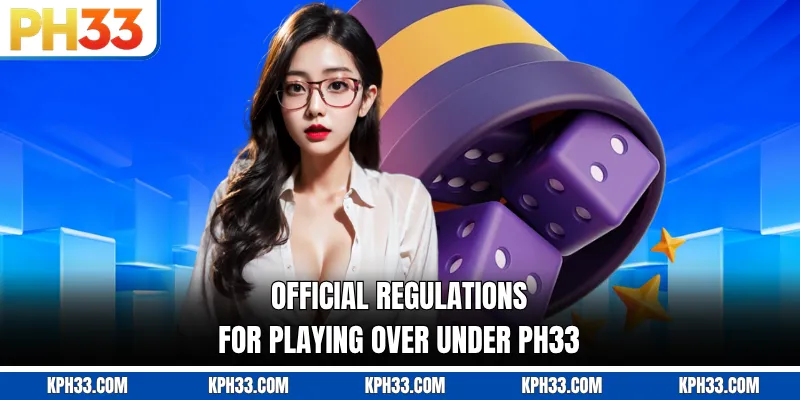 Official regulations for playing Over Under PH33